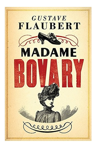 Madame Bovary - Newly Translated And Annotated (alma Cl. Eb3