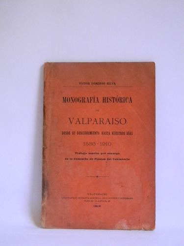 Monografía Histórica De Valparaíso 1536-1910 Victor D. Silva