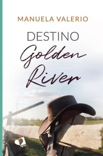 Destino Golden River, de Valerio, Manu. Editorial Mil Amores, tapa blanda en español, 2021