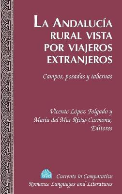 Libro Andalucia Rural Vista Por Viajeros Extranjeros - Vi...