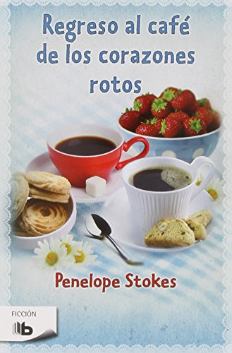 Libro Regreso Al Cafe De Los Corazones Rotos Serie Ficcion D