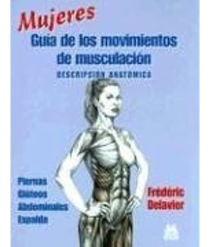 Mujeres. Guia De Los Movimientos De Musculacion. Descripcion