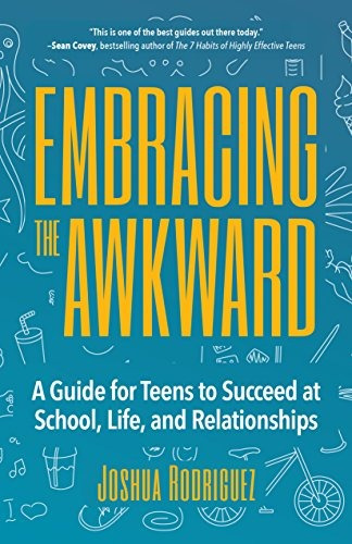 Embracing The Awkward A Guide For Teens To Succeed At School