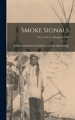 Libro Smoke Signals; Vol. 13, No. 3. May-june, 1960 - Ind...