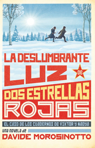 LA DESLUMBRANTE LUZ DE DOS ESTRELLAS ROJAS, de DAVIDE MOROSINOTTO, DAVIDE. Editorial EDICIONES SM, tapa dura en español
