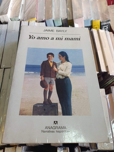 Yo Amo A Mi Mami - Jaime Bayly - Ed Anagrama