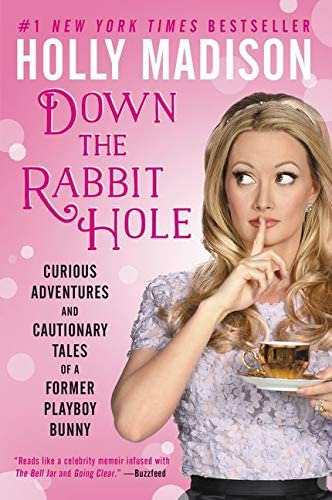 Down The Rabbit Hole : Curious Adventures And Cautionary Tales Of A Former Playboy Bunny, De Holly Madison. Editorial Harpercollins Publishers Inc, Tapa Blanda En Inglés