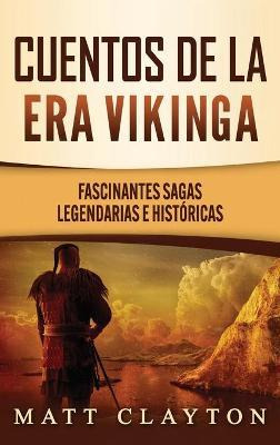 Libro Cuentos De La Era Vikinga : Fascinantes Sagas Legen...