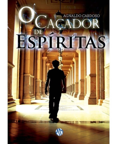 Caçador De Espíritas - Agnaldo Cardoso