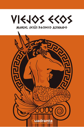 VIEJOS ECOS, de Pacheco Alvarado, Manuel Jesús. Editorial Editorial Cuadranta, tapa blanda en español