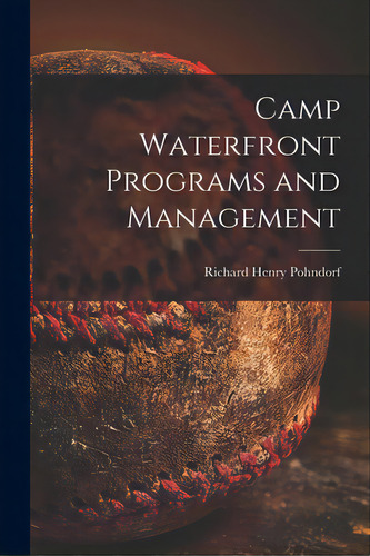 Camp Waterfront Programs And Management, De Pohndorf, Richard Henry 1916-. Editorial Hassell Street Pr, Tapa Blanda En Inglés