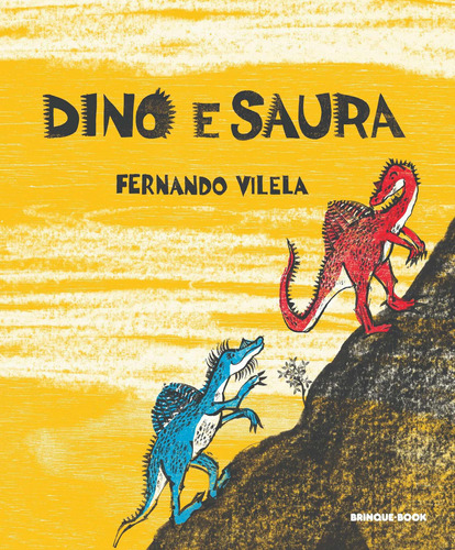 Dino e Saura, de Vilela, Fernando. Brinque-Book Editora de Livros Ltda, capa mole em português, 2017