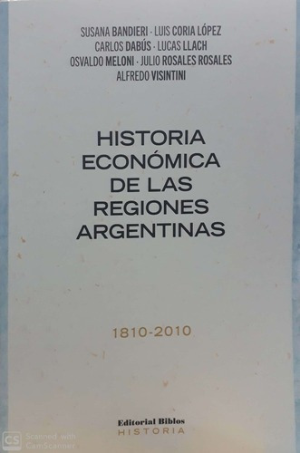 Historia Económica De Las Regiones Argentinas 1810-2, de Bandieri  Coria Lopez  Dabus  Etc. Editorial Biblos en español