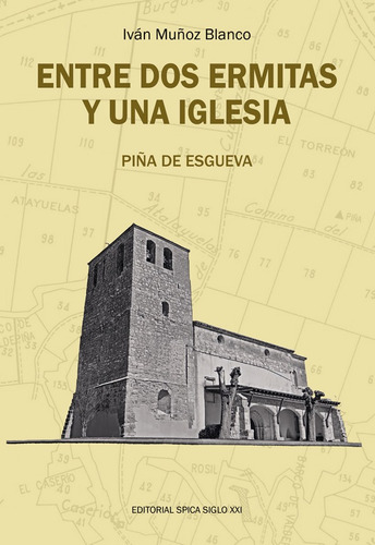 Entre dos ermitas y una iglesia, de Iván Muñoz Blanco. Editorial spicaeditorial.com, tapa blanda en español, 2022