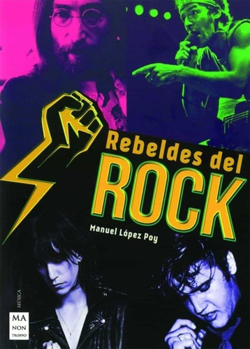 Rebeldes Del Rock - Manual Lopez Poy - Manontroppo
