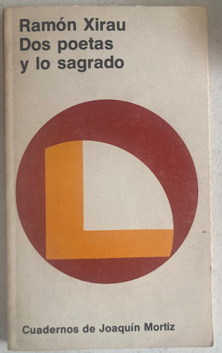 Ramón Xirau. Dos Poetas Y Lo Sagrado (Usado)