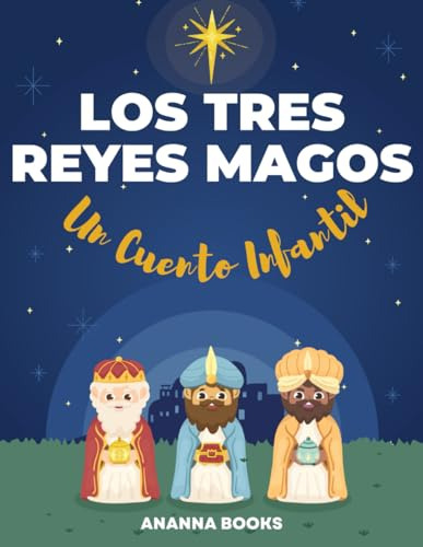 Los Tres Reyes Magos Un Cuento Infantil: Libro Infantil Ilus