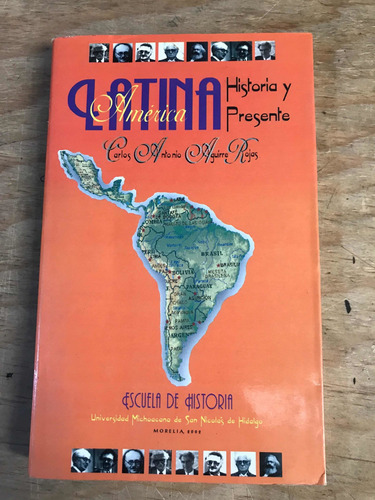 Latina América Historia Y Presente- Carlos Antonio Aguirre