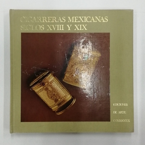 Cigarras Mexicanas Siglos Xviii Y Xix Ediciones De Arte Come