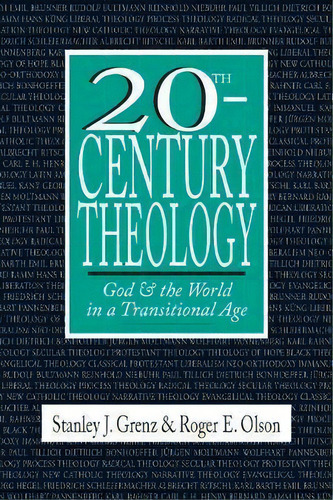 20th-century Theology : God The World In A Transitional Age, De Mr. Stanley J. Grenz. Editorial Intervarsity Press, Tapa Blanda En Inglés