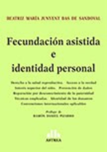 Fecundacion Asistida E Identidad Personal, De Junyent Bas De Sandoval Beatriz M. Editorial Astrea, Tapa Blanda, Edición 1 En Español, 2016