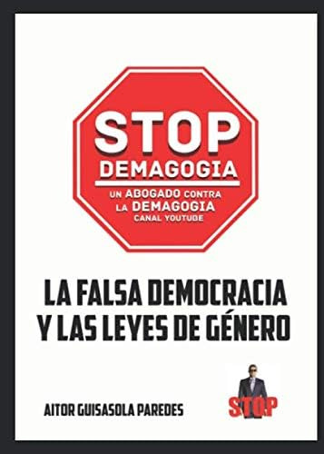 Libro: La Falsa Democracia Y Las Leyes De Género (spanish Ed