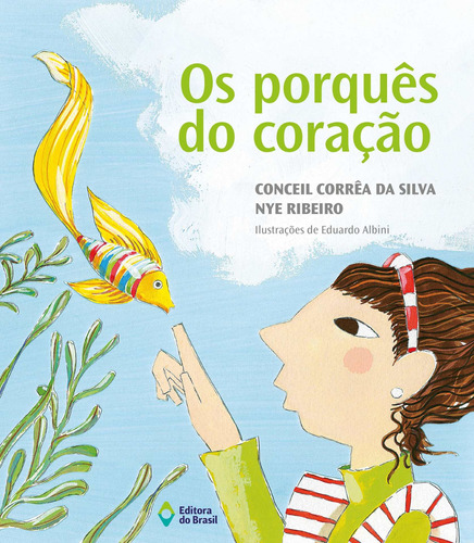 Os porquês do coração, de Silva, Conceil Corrêa Da. Série Viagens do coração Editora do Brasil, capa mole em português, 2010