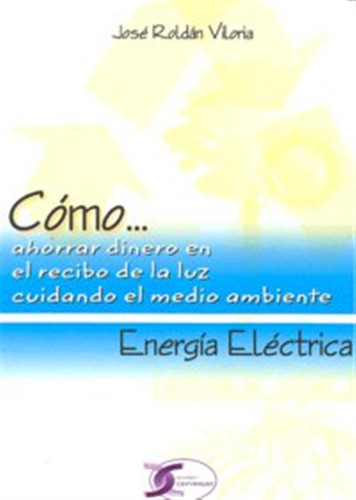 Energia Electrica Como Ahorrar Dinero Recibo Luz - Roldan Vi