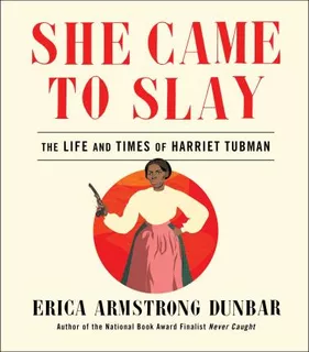 Libro She Came To Slay : The Life And Times Of Harriet Tu...