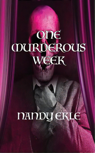 One Murderous Week, De Ekle, Nandy. Editorial Fleming Pub, Tapa Blanda En Inglés
