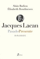 Jacques Lacan Pasado Presente - Badiou, Alain