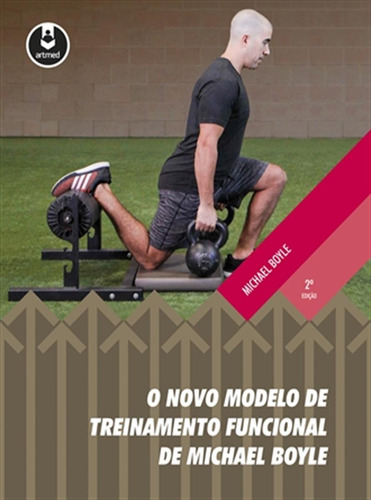 O Novo Modelo De Treinamento Funcional De Michael Boyle