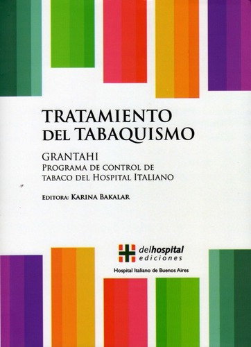 Tratamiento del tabaquismo, de Bakalar. Editorial Del Hospital Italiano ediciones en español