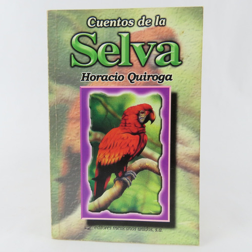 L1748 Horacio Quiroga -- Cuentos De La Selva
