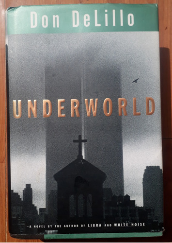 Underworld - Don Delillo - 1° Ed 1997