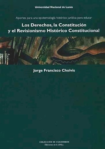 Derechos, La Constitucion Y El Revisionismo Historico  - #d