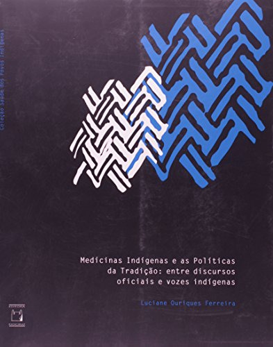 Libro Medicinas Indígenas E As Políticas Da Tradição Entre D
