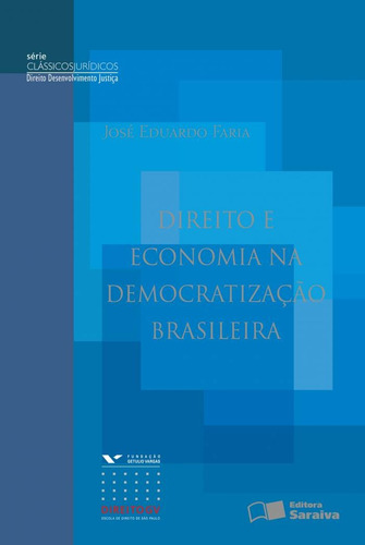 Direito e economia na democratização brasileiral - 1ª edição de 2013, de Faria, José Eduardo. Editora Saraiva Educação S. A., capa mole em português, 2013
