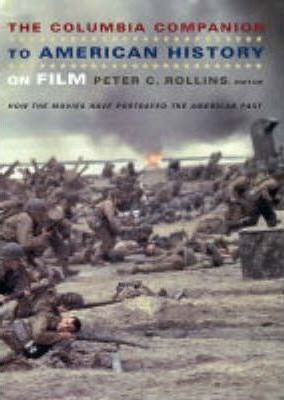 The Columbia Companion To American History On Film - Pete...
