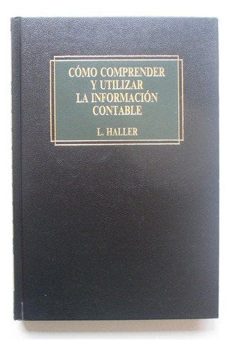 Cómo Comprender Y Utilizar La Información Contable