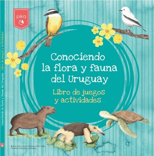 Imagen 1 de 10 de Libro Actividades Conociendo Flora Y Fauna Del Uruguay Pika