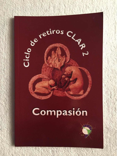 Ciclo De Retiros Clar 2. Compasión. Clar
