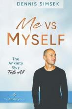 Libro Me Vs Myself : The Anxiety Guy Tells All - Dennis S...