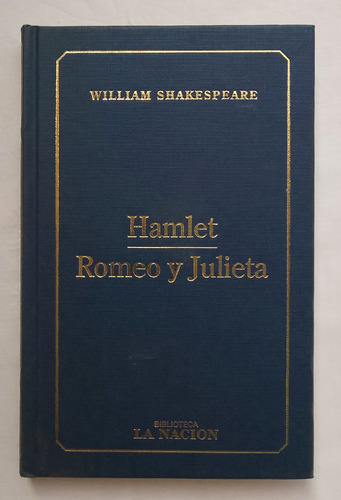 Hamlet / Romeo Y Julieta / William Shakespeare / La Nación (Usado)