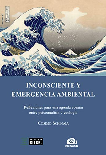 Inconsciente Y Emergencia Ambiental: Reflexiones Para Una Ag