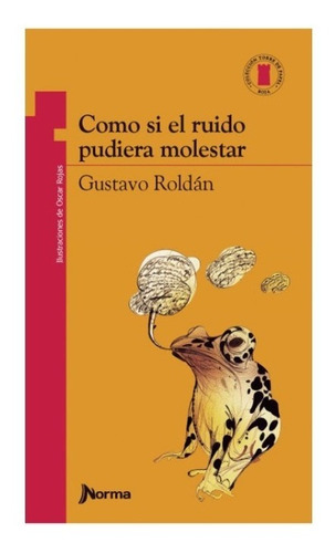 ** Como Si El Ruido Pudiera Molestar ** Gustavo Roldan