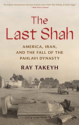 The Last Shah America, Iran, And The Fall Of The Pahlavi Dy, De Takeyh, Ray. Editorial Yale University Press, Tapa Blanda En Inglés, 2022