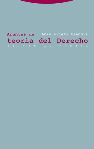 Libro: Apuntes De Teoría Del Derecho. Prieto, Luis. Trotta E