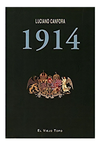 1914 (ensayo), De Luciano Canfora. Editorial El Viejo Topo En Español