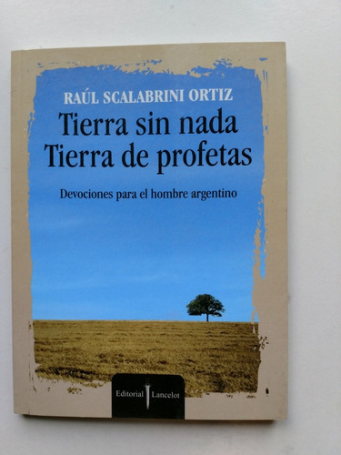 Tierra Sin Nada Tierra De Profetas Raúl Scalabrini Ortiz